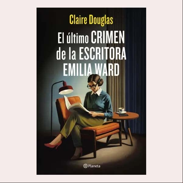 'El último crimen de la escritora Emilia Ward', de Claire Douglas