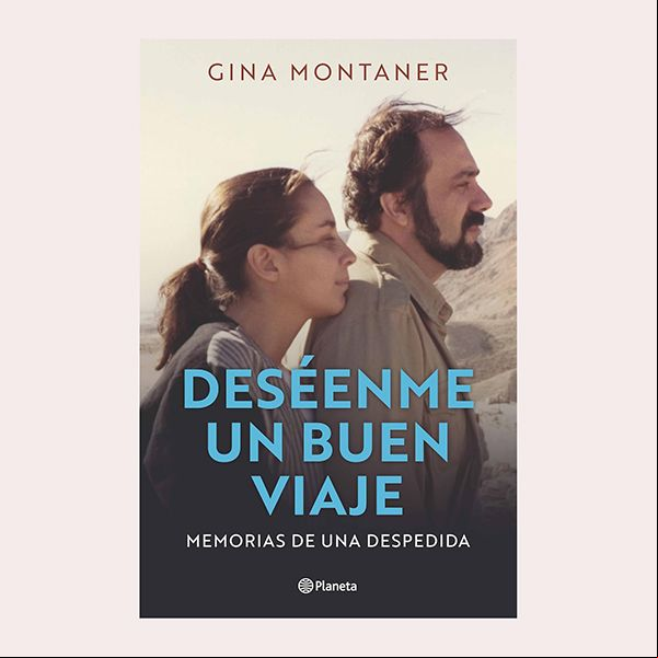 'Deséenme un buen viaje', de Gina Montaner
