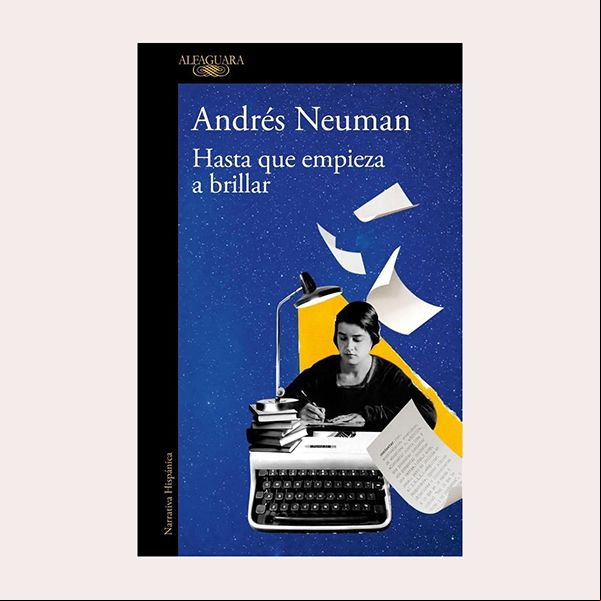 'Hasta que empieza a brillar', de Andrés Neuman